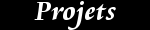 Projets